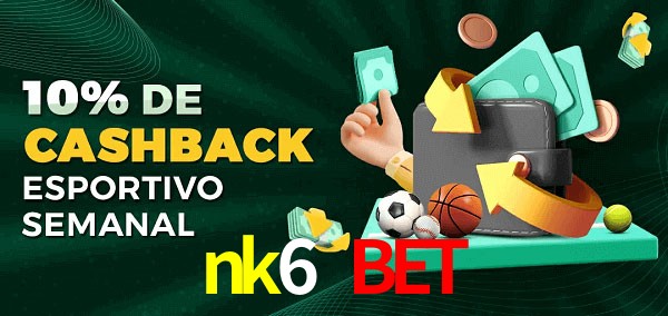10% de bônus de cashback na nk6 bet